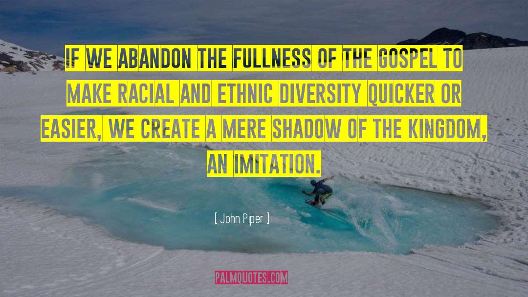 Ethnic Diversity quotes by John Piper