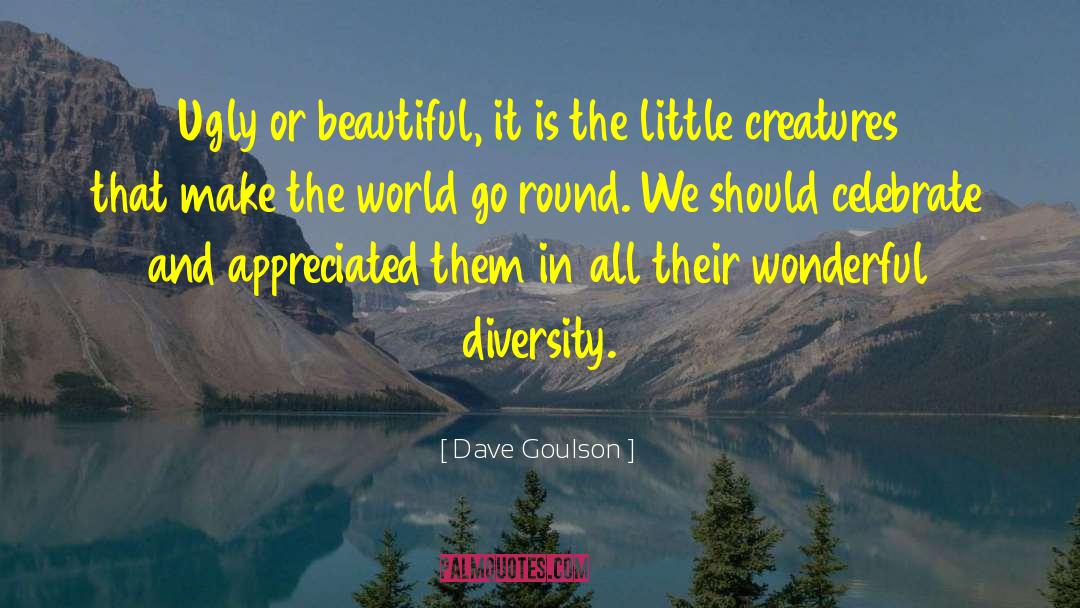 Ethnic Diversity quotes by Dave Goulson