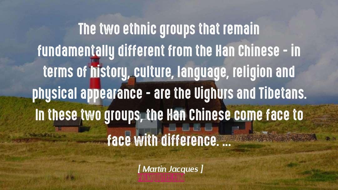 Ethnic Groups quotes by Martin Jacques