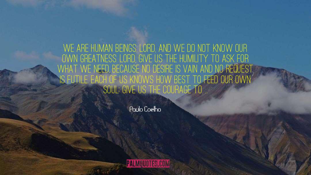 Ethnic Humility quotes by Paulo Coelho