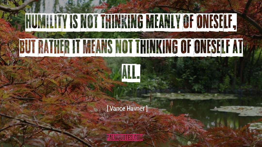 Ethnic Humility quotes by Vance Havner