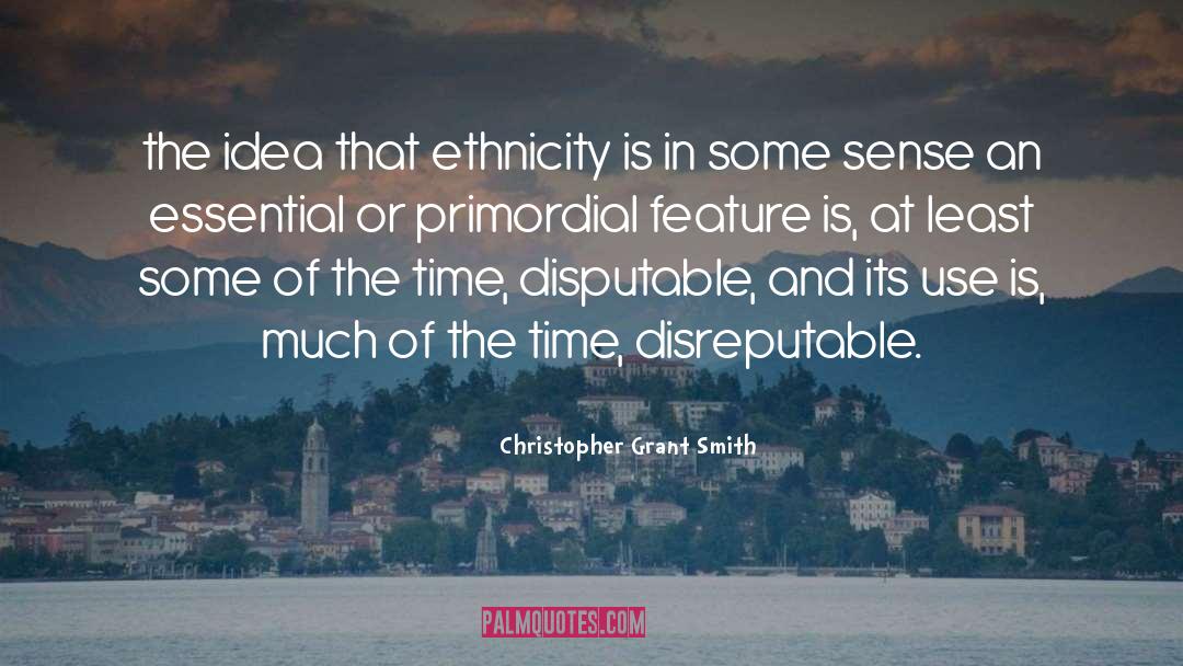 Ethnicity quotes by Christopher Grant Smith