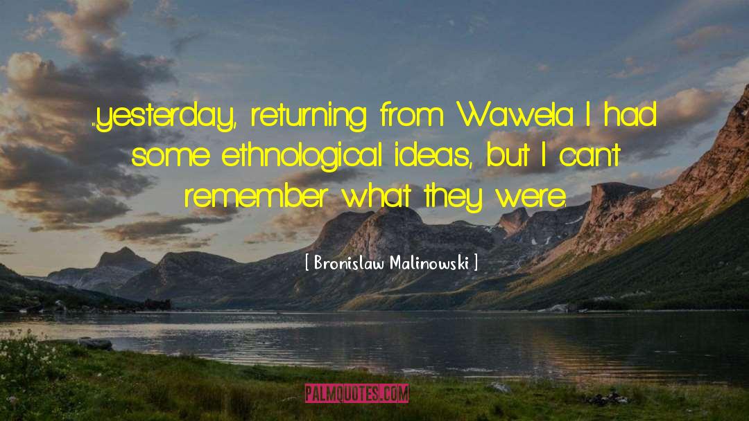 Ethnological quotes by Bronislaw Malinowski
