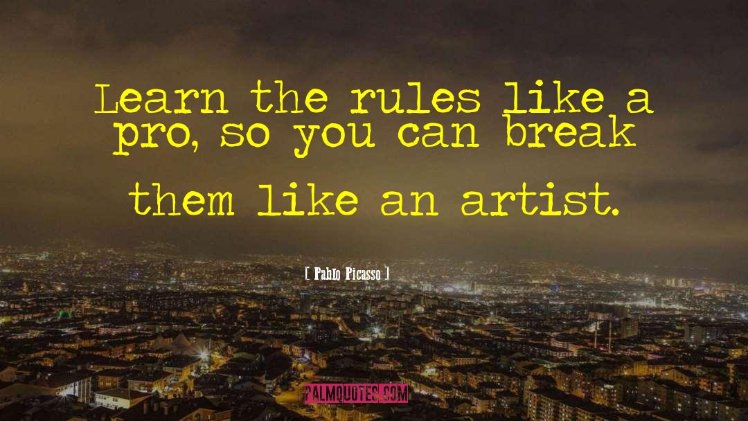 Etiiquette Rules quotes by Pablo Picasso