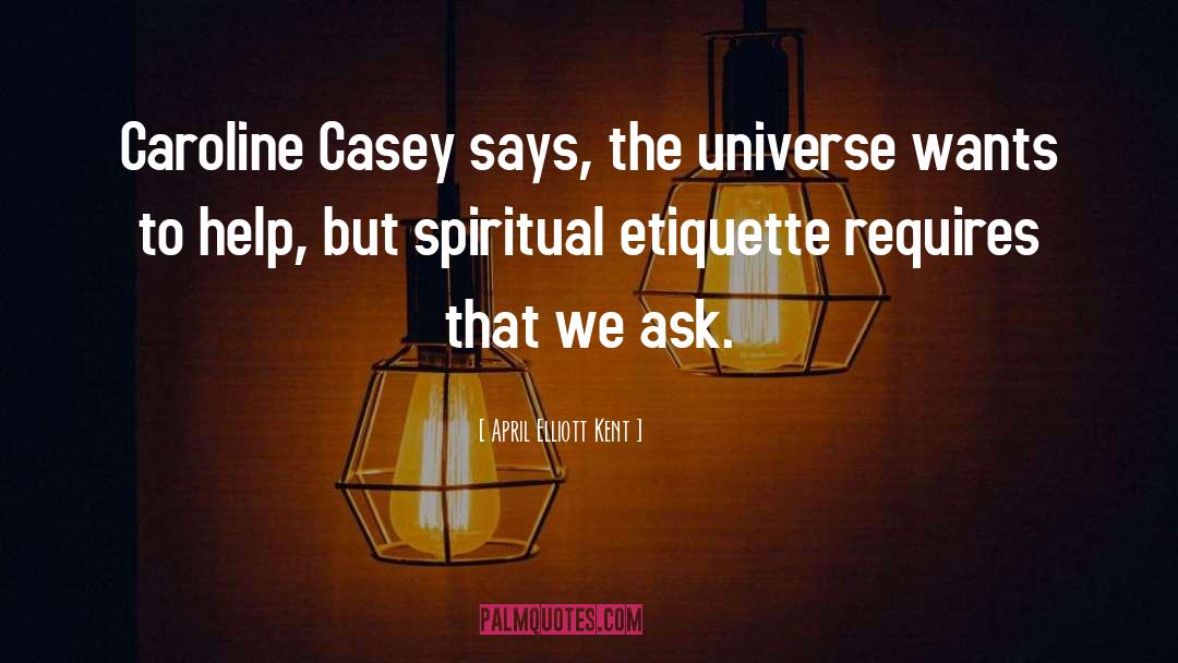 Etiquette quotes by April Elliott Kent