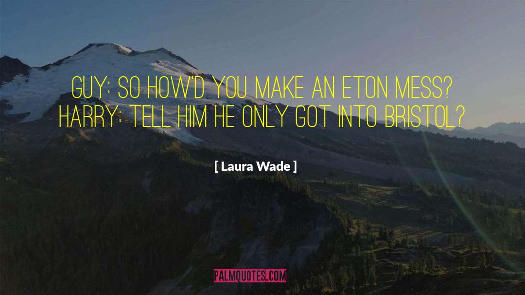 Eton quotes by Laura Wade