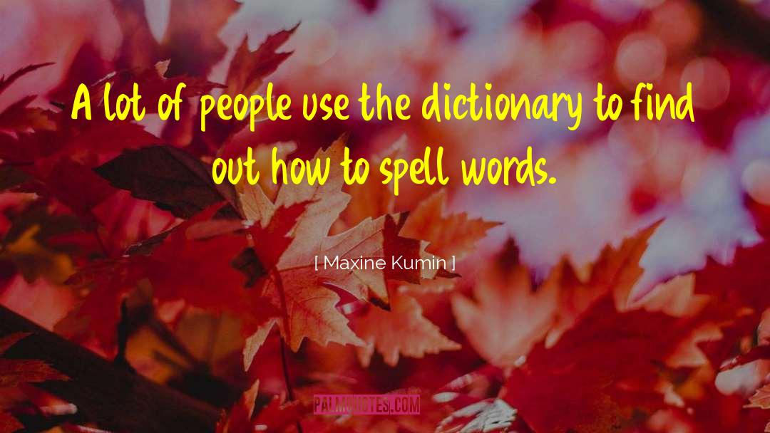 Etymology Dictionary quotes by Maxine Kumin