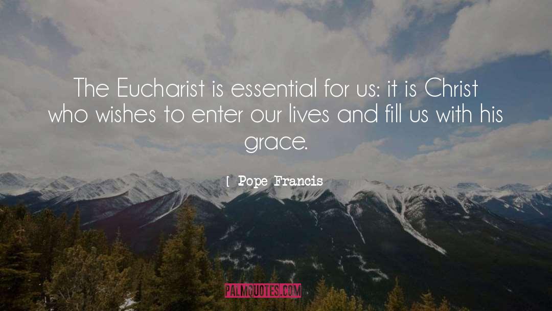 Eucharist quotes by Pope Francis