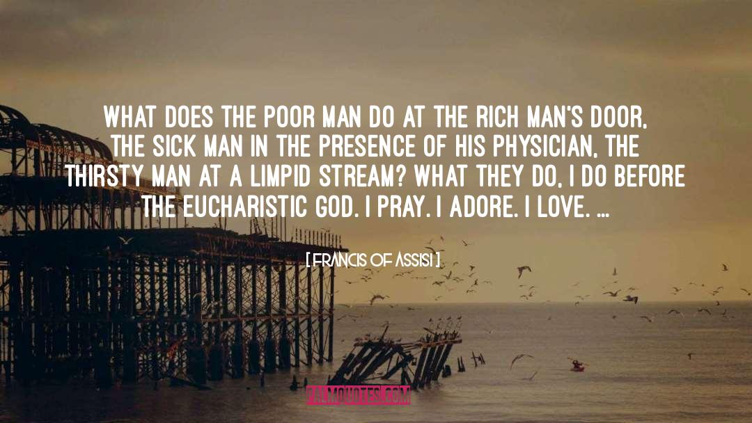 Eucharistic Adoration quotes by Francis Of Assisi