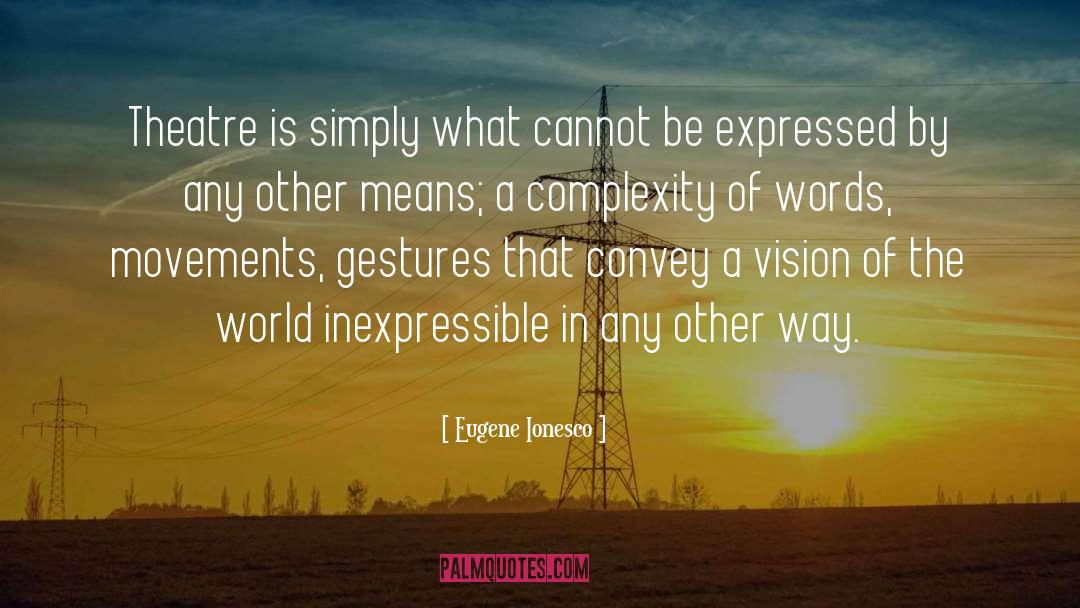 Eugene Wigner quotes by Eugene Ionesco