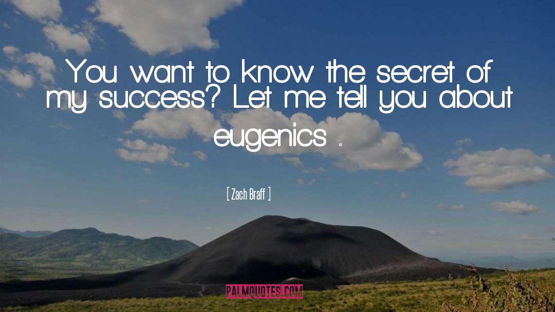 Eugenics quotes by Zach Braff