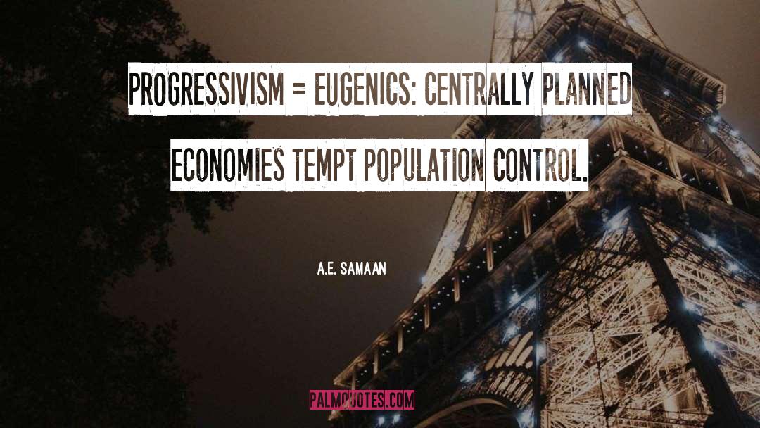 Eugenics quotes by A.E. Samaan