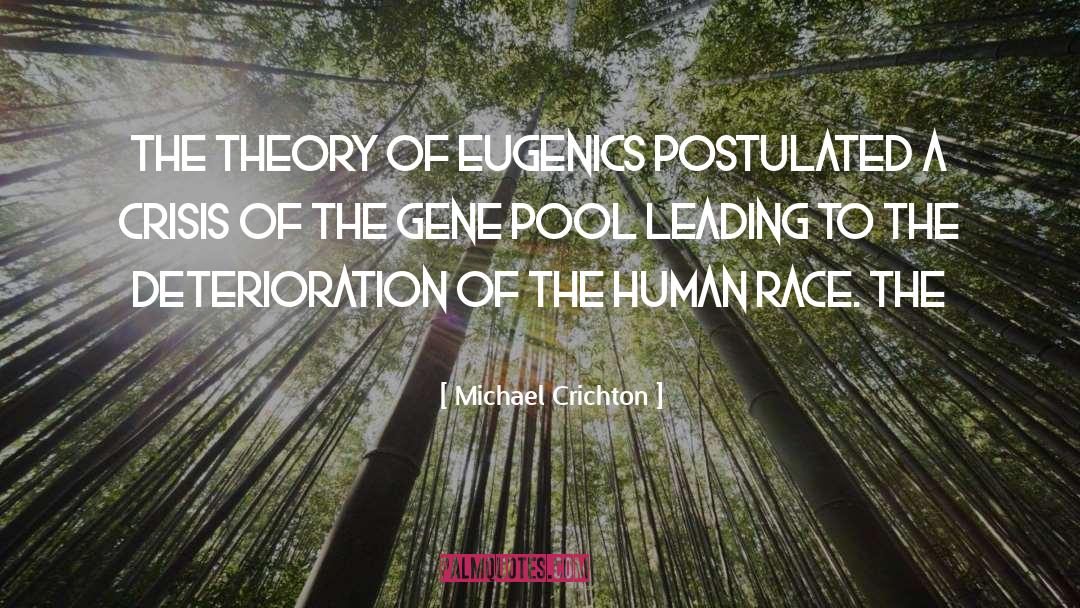 Eugenics quotes by Michael Crichton