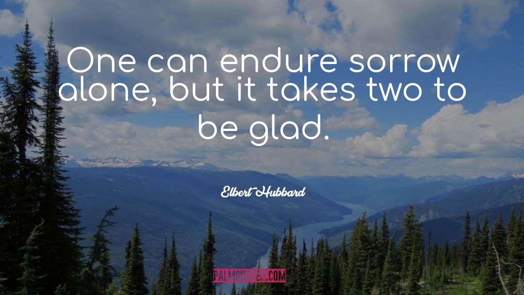 Eulogy quotes by Elbert Hubbard