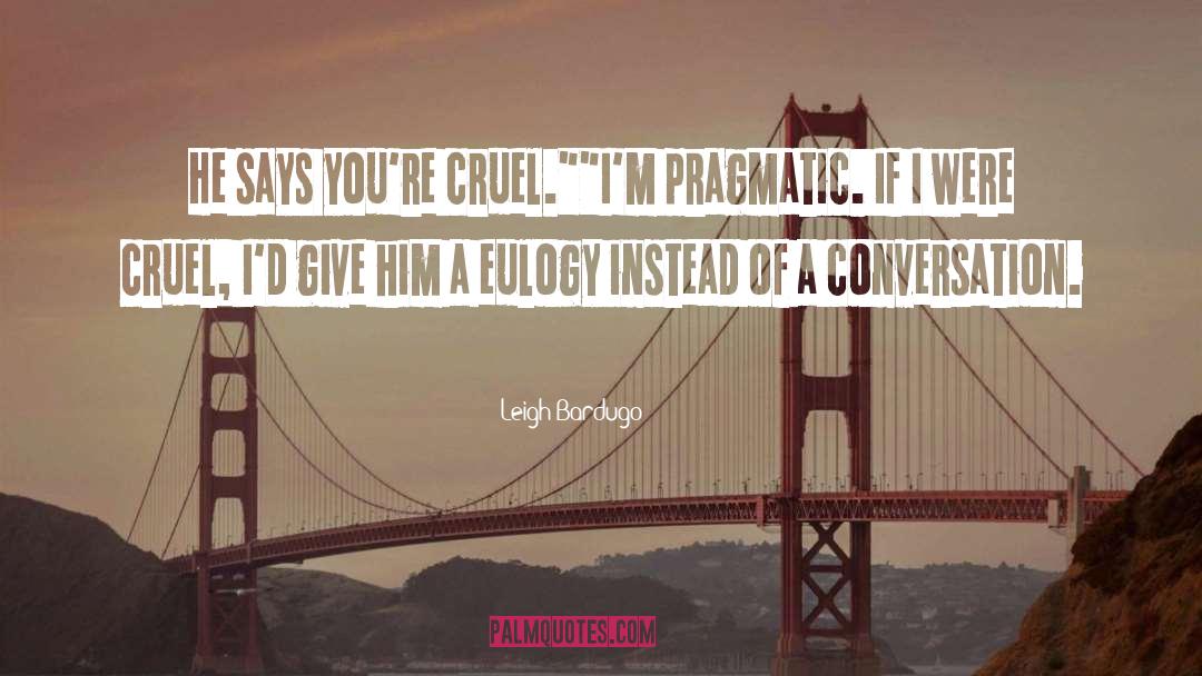 Eulogy quotes by Leigh Bardugo