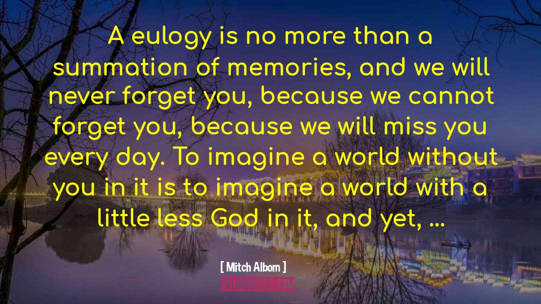 Eulogy quotes by Mitch Albom