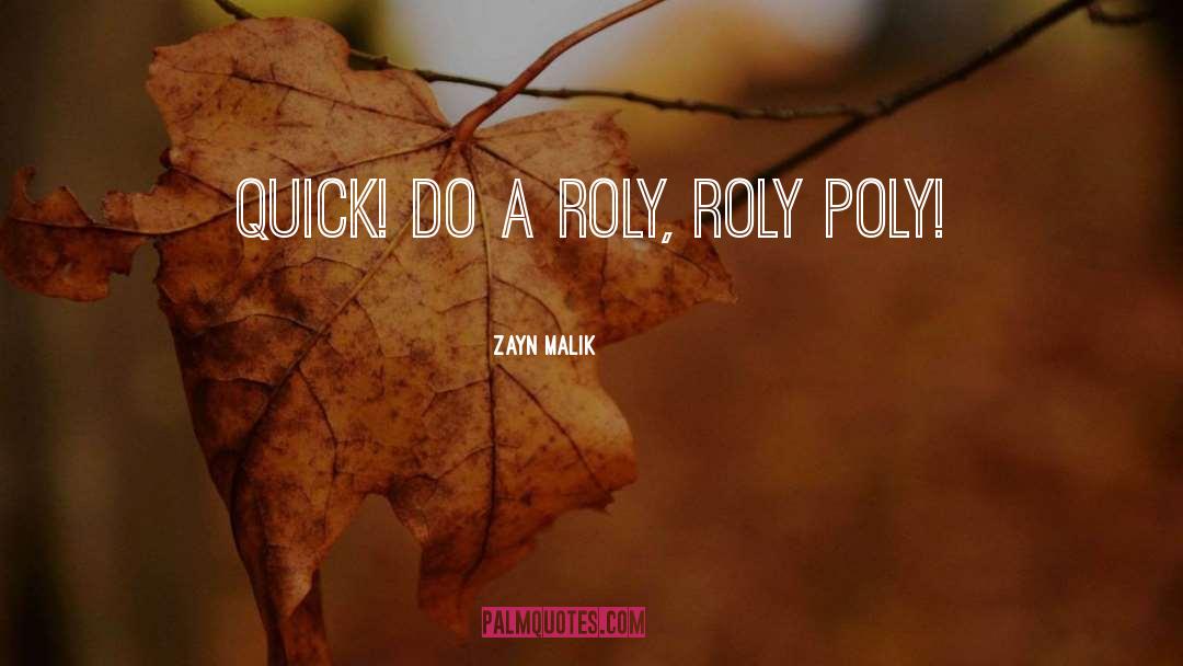 Eunjung Roly Poly quotes by Zayn Malik