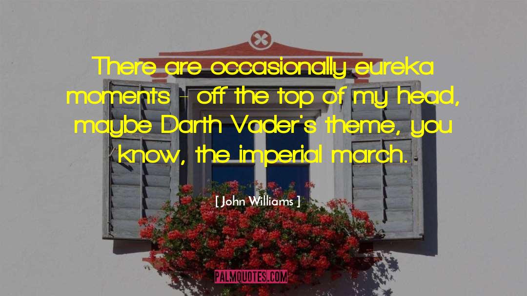 Eureka Moments quotes by John Williams