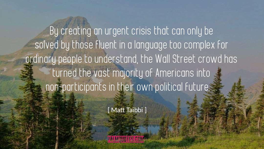 Euro Crisis quotes by Matt Taibbi