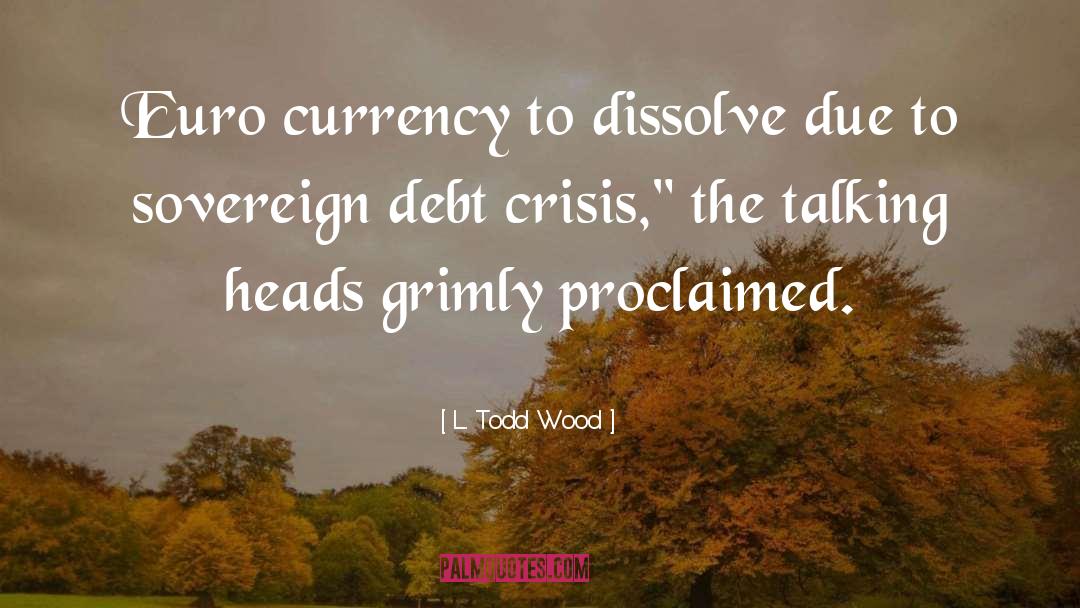 Euro quotes by L. Todd Wood