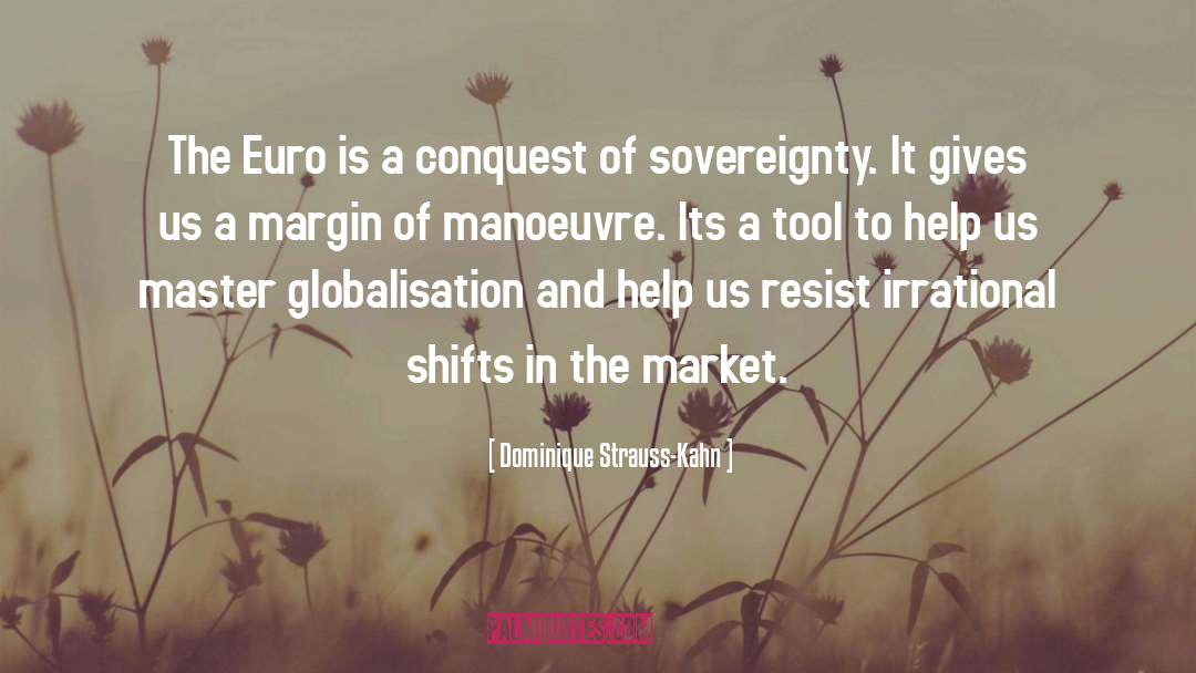 Euro quotes by Dominique Strauss-Kahn