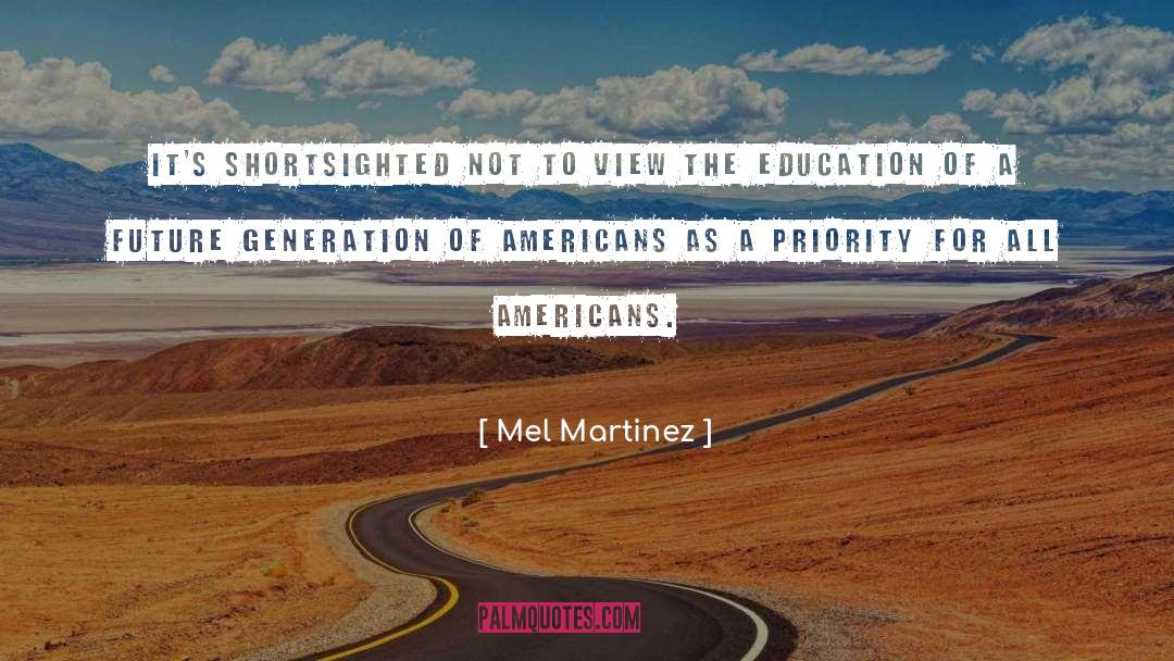 Eurocentric Education quotes by Mel Martinez