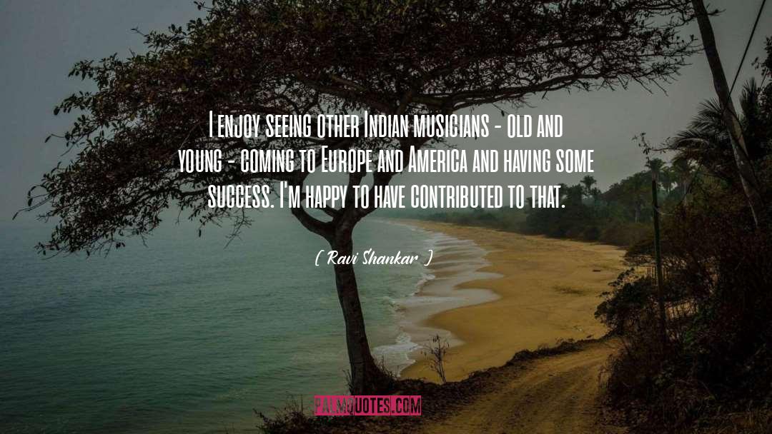 Europe And America quotes by Ravi Shankar