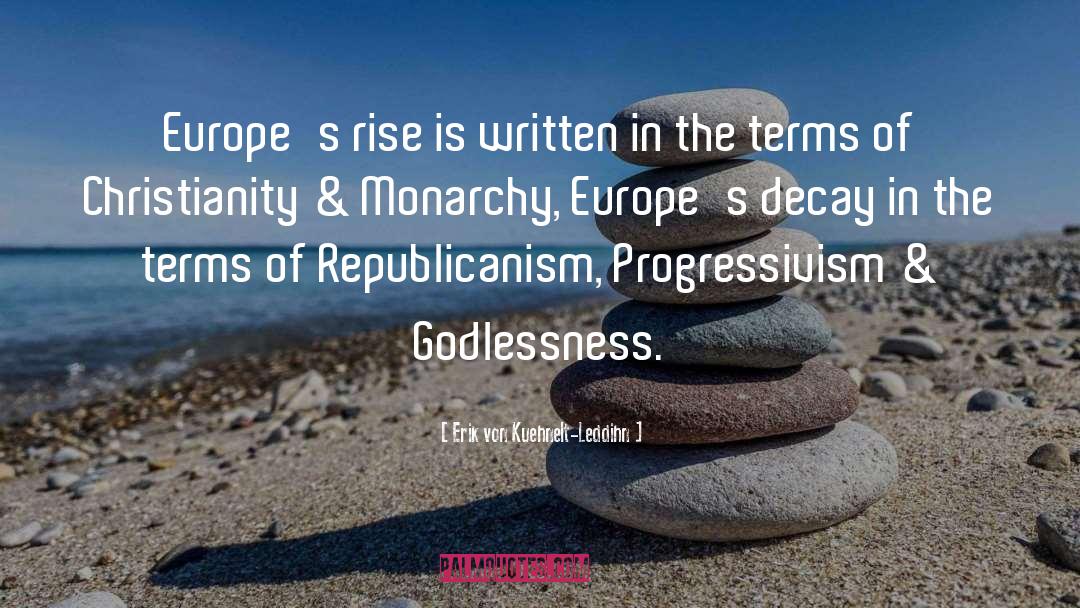 European Civilization quotes by Erik Von Kuehnelt-Leddihn