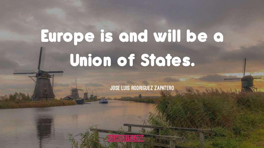 European Countries quotes by Jose Luis Rodriguez Zapatero