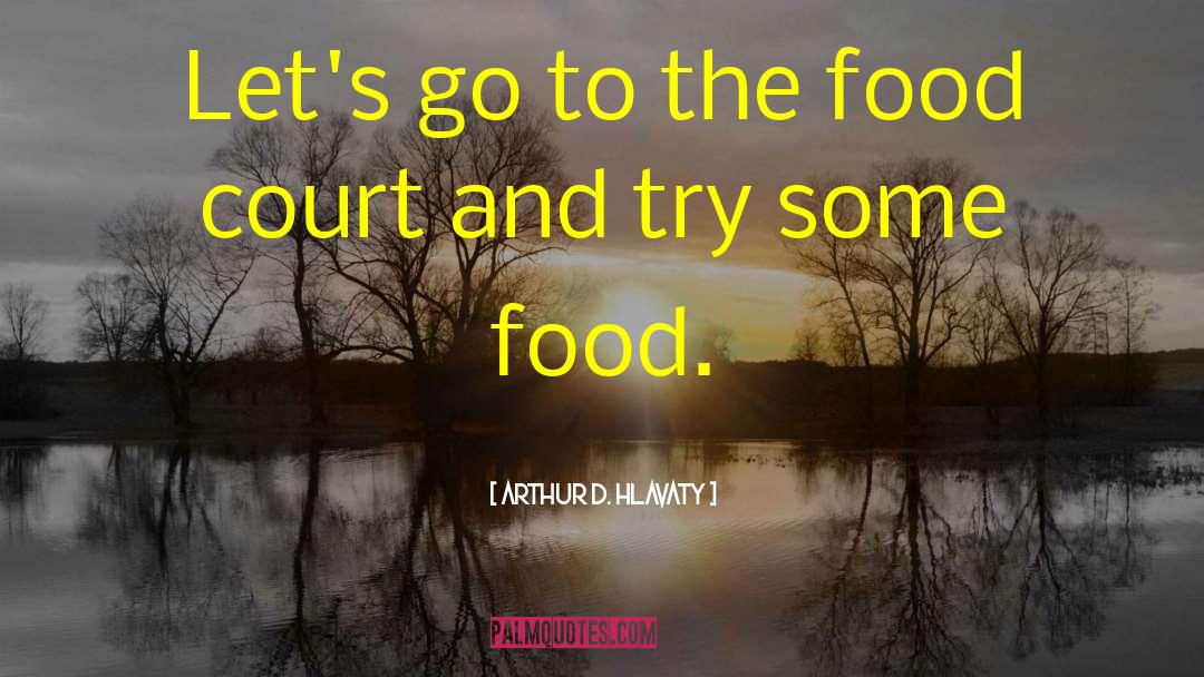 European Food quotes by Arthur D. Hlavaty