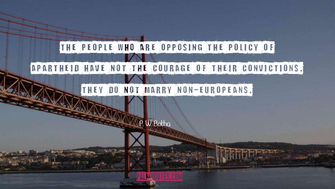 Europeans quotes by P. W. Botha