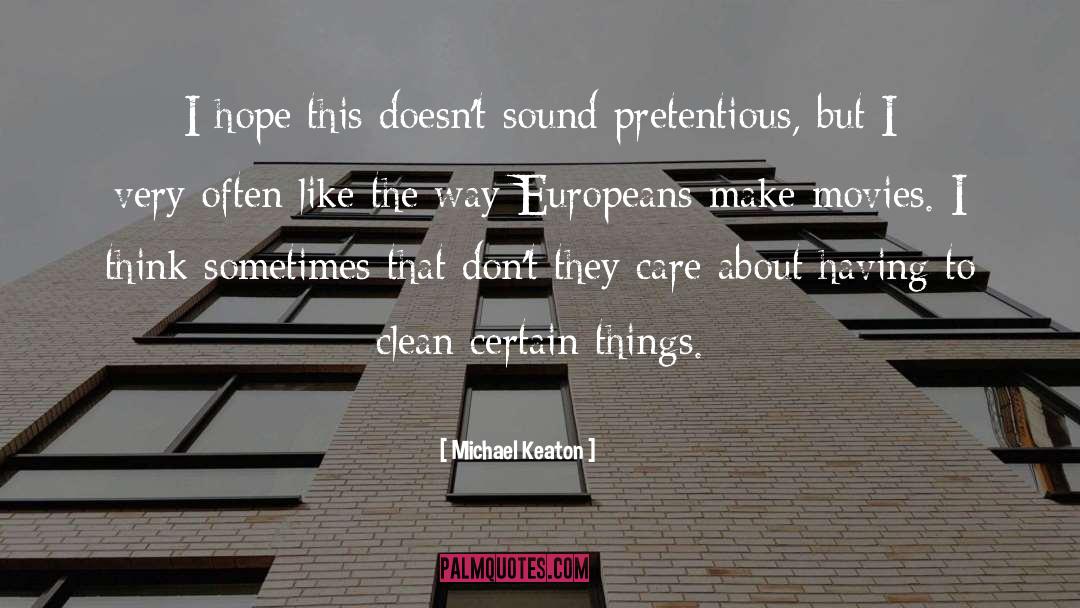 Europeans quotes by Michael Keaton