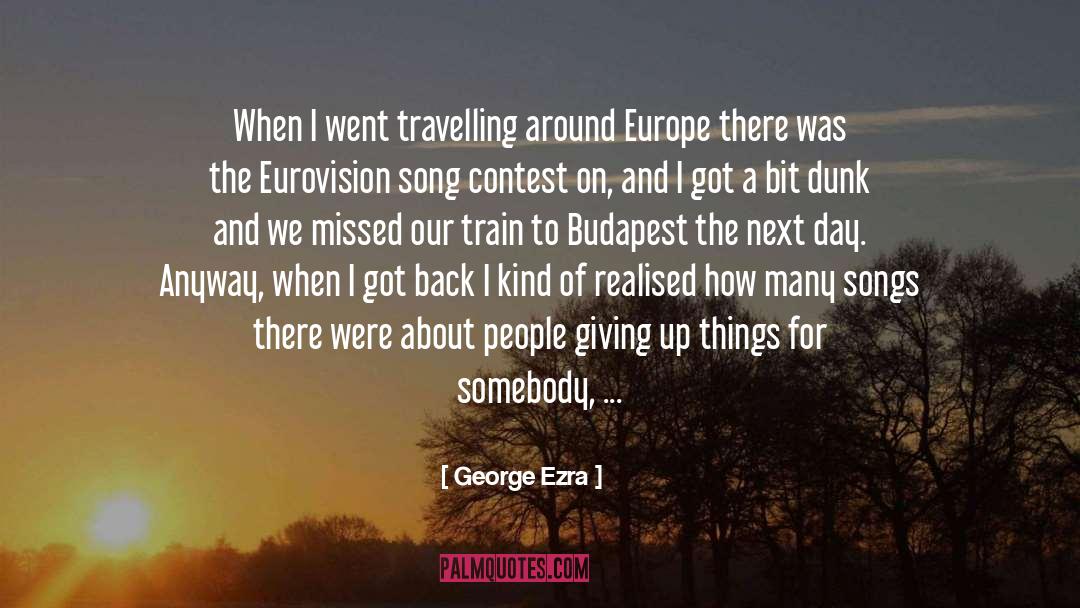 Eurovision Songfestival quotes by George Ezra
