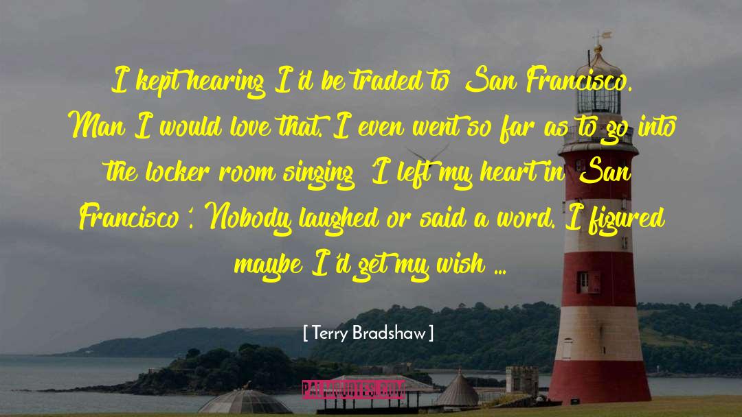 Eusebio Francisco quotes by Terry Bradshaw