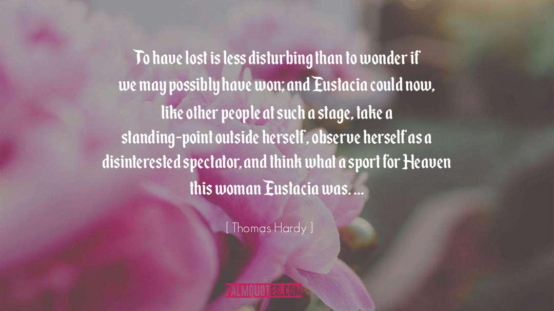 Eustacia quotes by Thomas Hardy