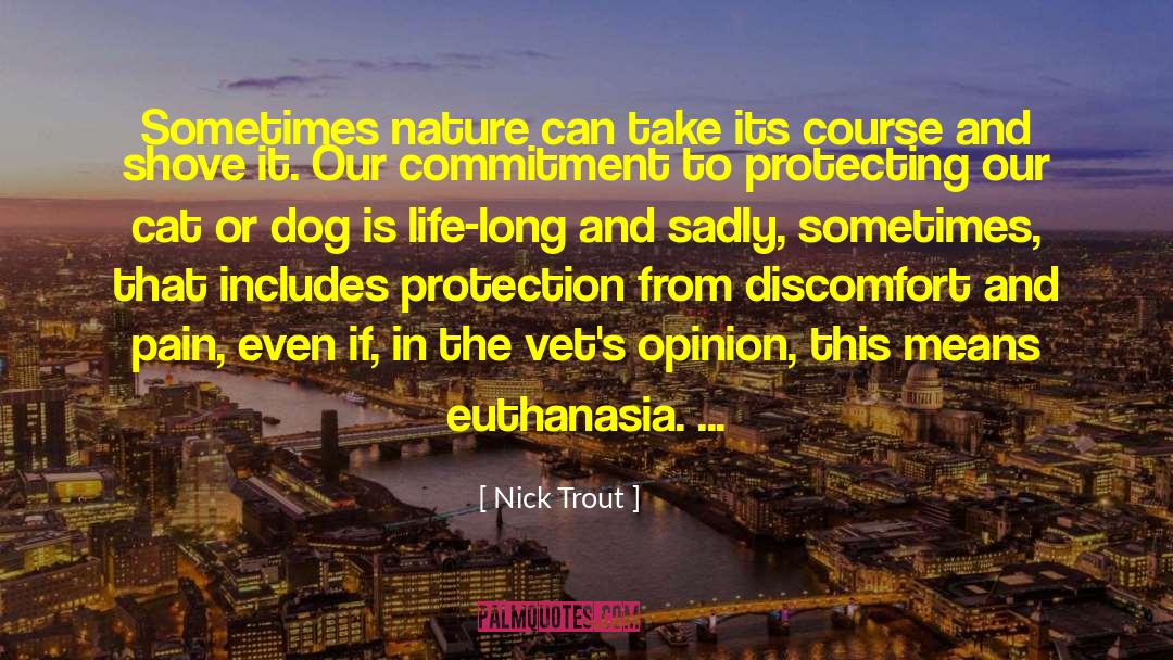 Euthanasia quotes by Nick Trout