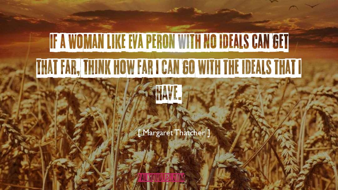 Eva Peron quotes by Margaret Thatcher