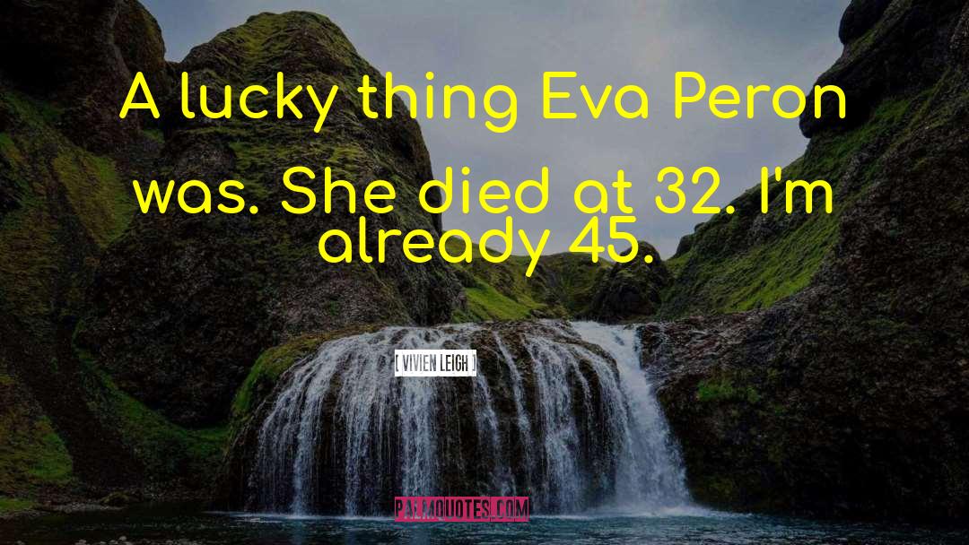 Eva quotes by Vivien Leigh