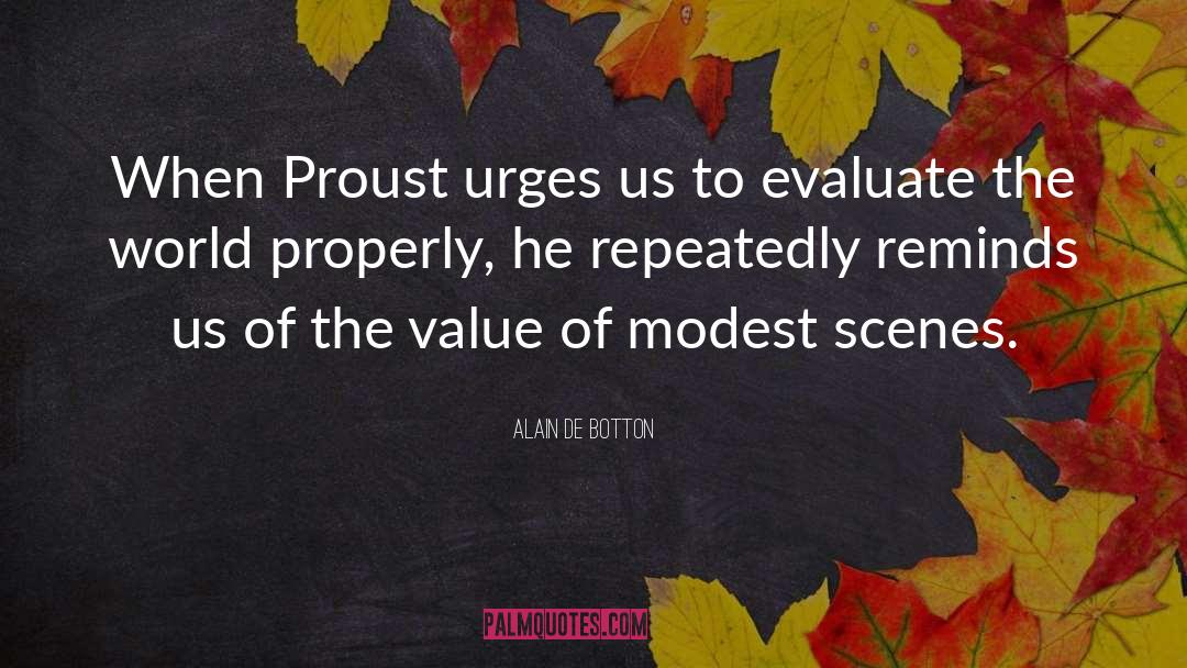 Evaluate The World quotes by Alain De Botton