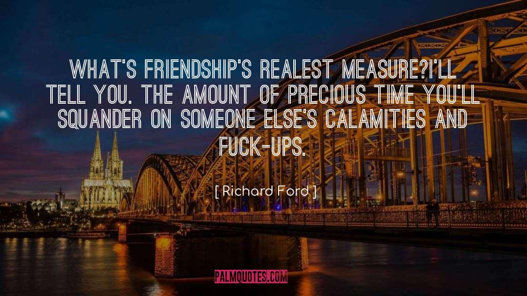 Evaluating Friendships quotes by Richard Ford