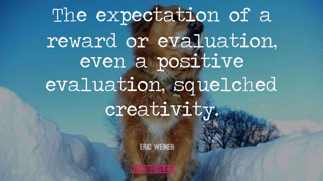 Evaluation quotes by Eric Weiner