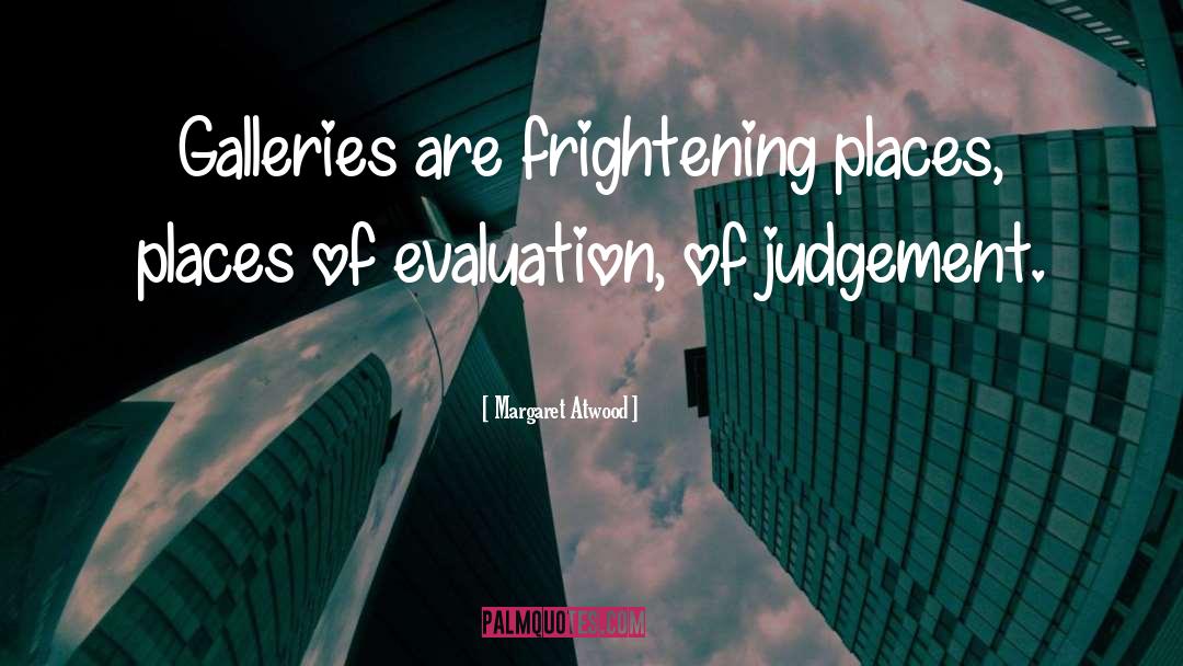 Evaluation quotes by Margaret Atwood