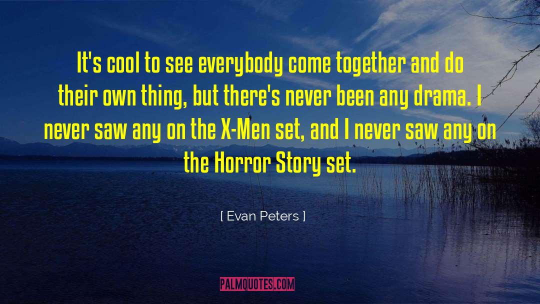 Evan Peters Famous quotes by Evan Peters