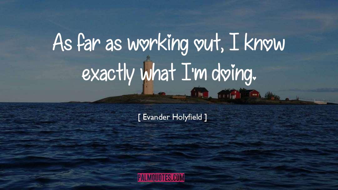Evander Holyfield Quote quotes by Evander Holyfield