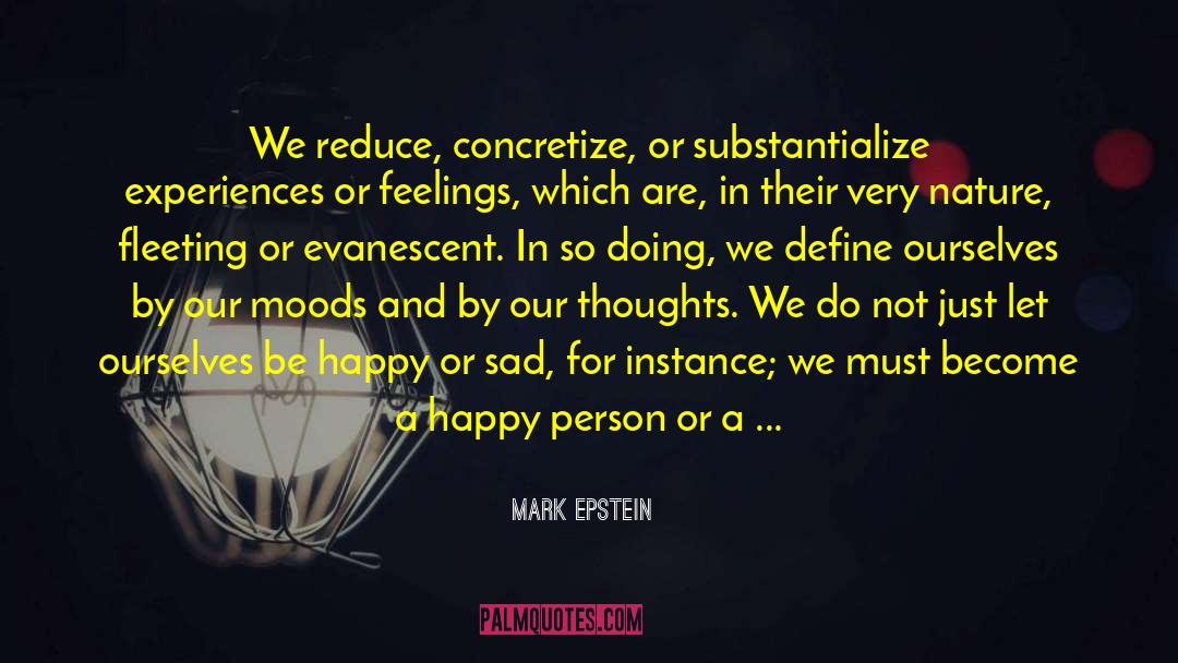 Evanescent quotes by Mark Epstein