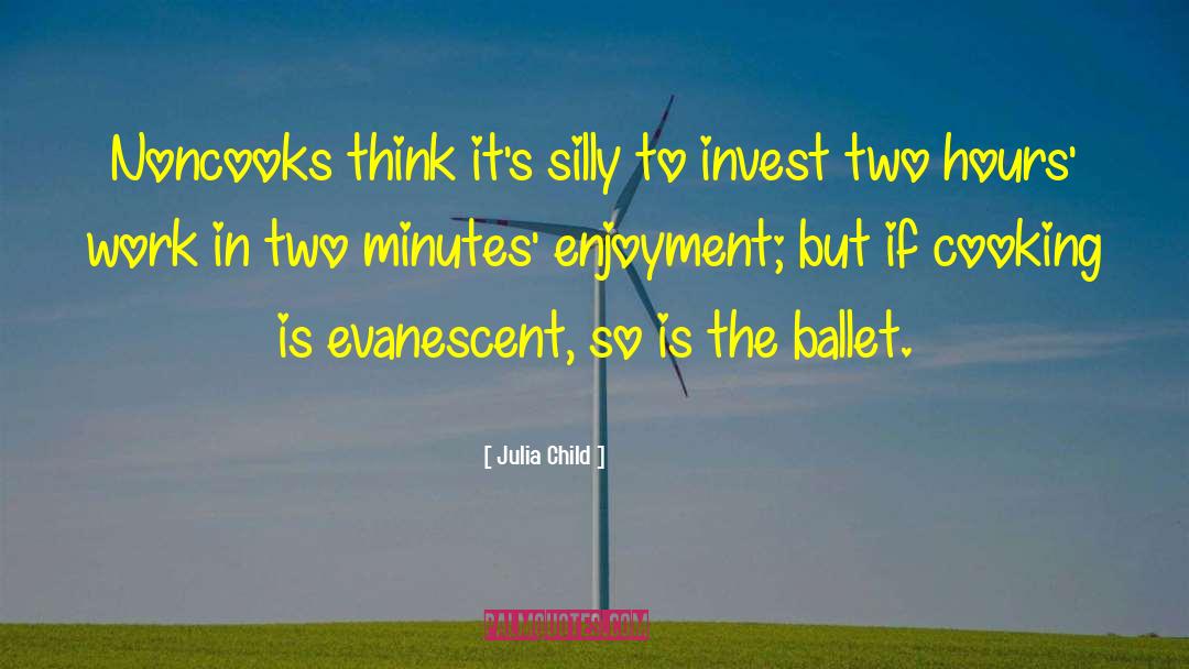 Evanescent quotes by Julia Child