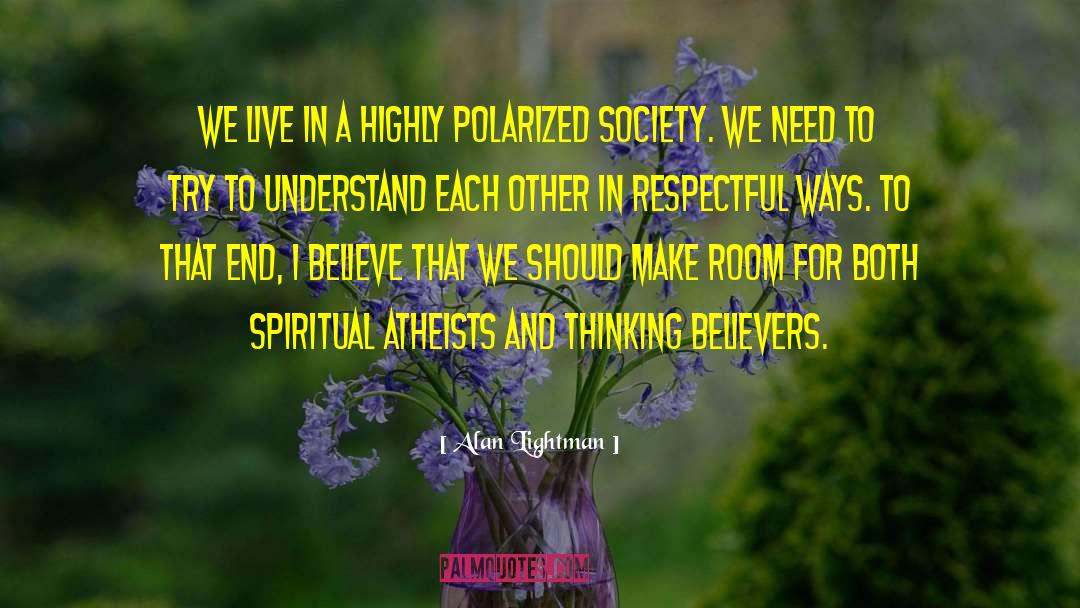 Evangelical Atheist quotes by Alan Lightman
