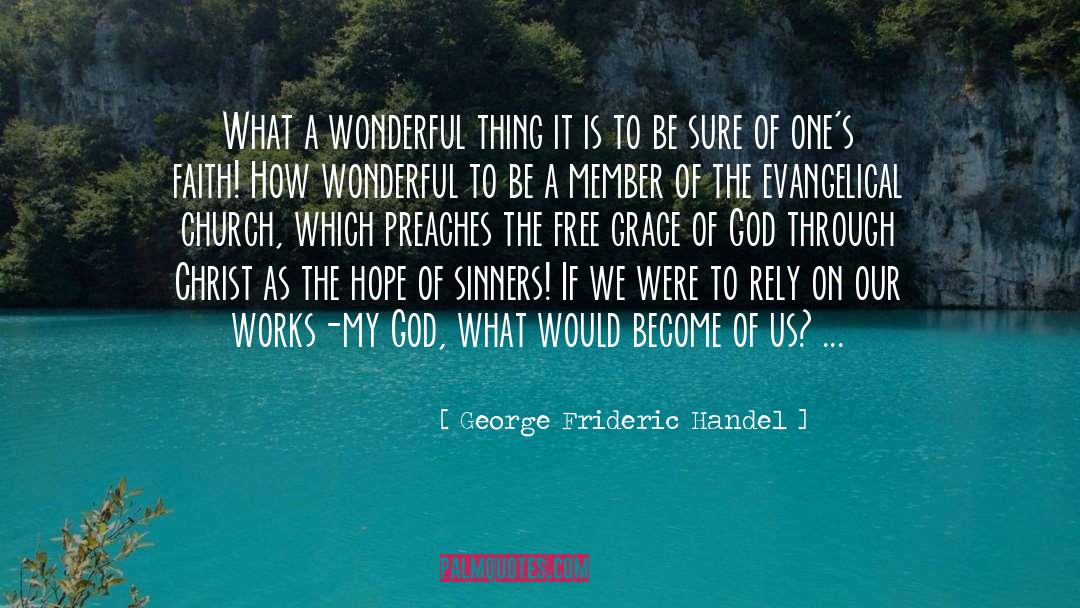 Evangelical Church quotes by George Frideric Handel