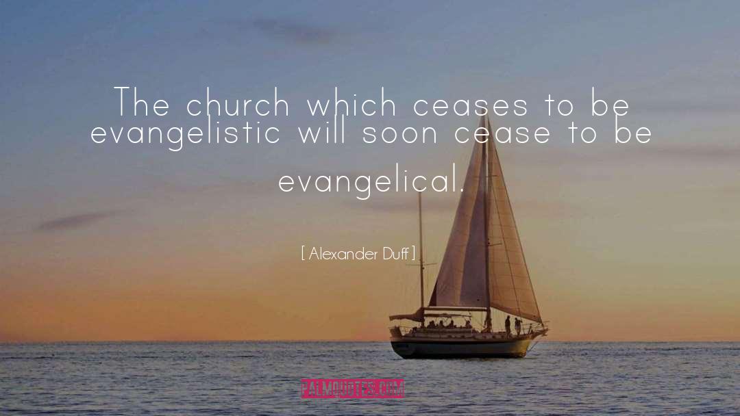 Evangelical Church quotes by Alexander Duff