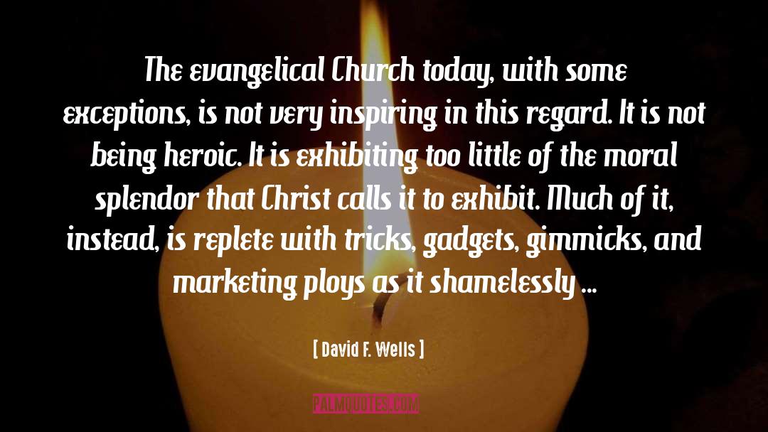 Evangelical Church quotes by David F. Wells